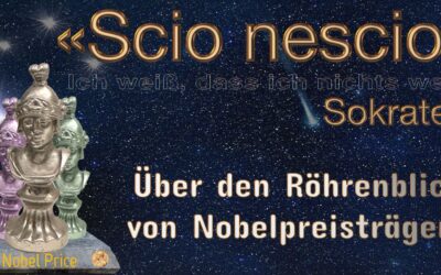 Über den Röhrenblick von Nobelpreisträgern